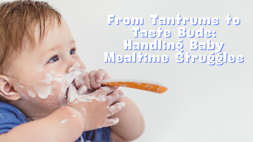 Handling Baby Mealtime Struggles